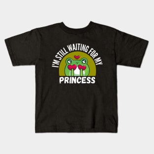 I'm Still Waiting For My Princess Funny Frog Kids T-Shirt